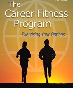 The Career Fitness Program Exercising Your Options 11th 11E