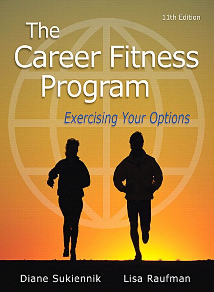 The Career Fitness Program Exercising Your Options 11th 11E