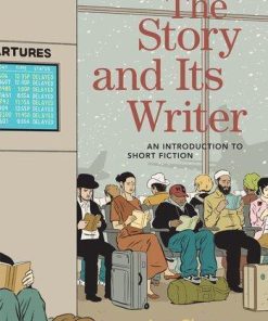 The Story And Its Writer An Introduction To Short Fiction Tenth 10Th