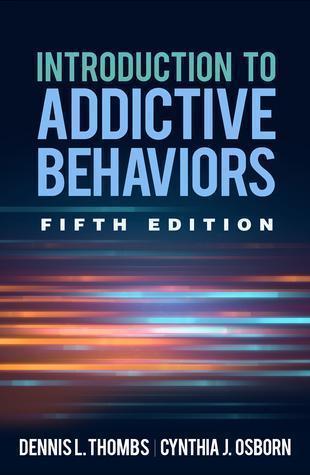 Introduction To Addictive Behaviors 5Th