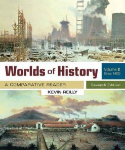 Worlds Of History Volume 2 A Comparative Reader Since 1400 7Th