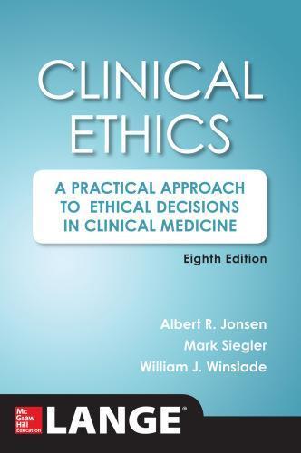 Clinical Ethics A Practical Approach To Ethical Decisions In Clinical Medicine 8Th
