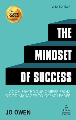 The Mindset Of Success Accelerate Your Career From Good Manager To Great Leader 2nd