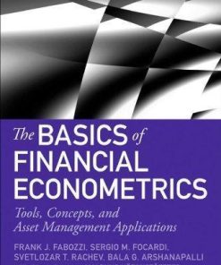The Basics Of Financial Econometrics Tools Concepts And Asset Management Applications
