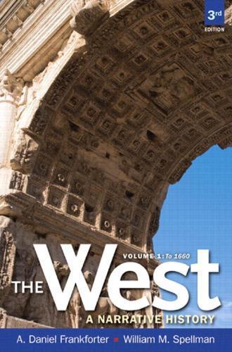 West The A Narrative History Volume One To 1660 3Rd