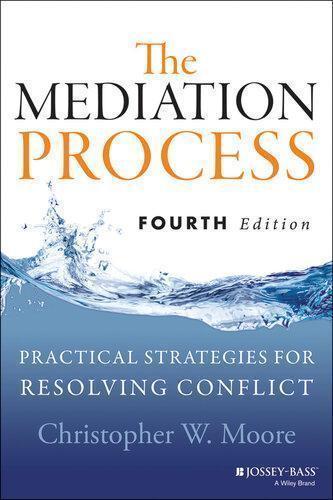 The Mediation Process Practical Strategies For Resolving Conflict 4Th