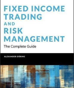 Fixed Income Trading and Risk Management The Complete Guide Wiley Finance