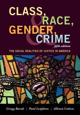 Class Race Gender And Crime The Social Realities Of Justice In America 5Th