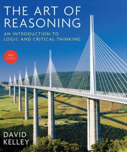 The Art of Reasoning 4th 4E David Kelley