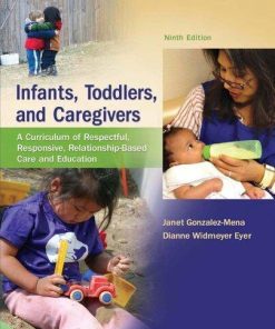 Infants Toddlers And Caregivers A Curriculum Of Respectful Responsive Relationship Based Care And Education 9Th