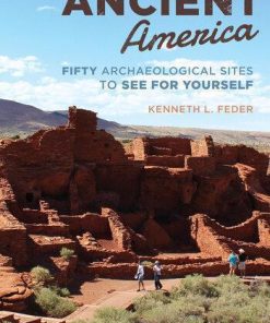 Ancient America Fifty Archaeological Sites To See For Yourself