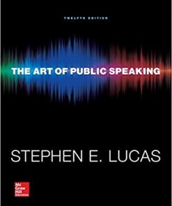 The Art of Public Speaking 12th by Stephen Lucas
