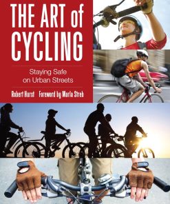 The Art of Cycling Staying Safe on Urban Streets 2nd 2E