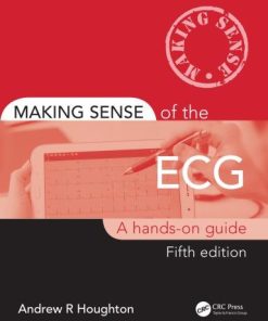 Making Sense Of The Ecg A Hands On Guide 5Th