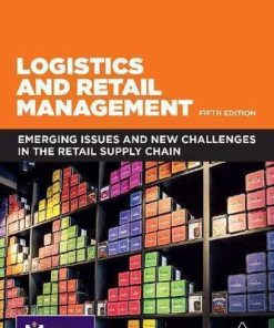 Logistics And Retail Management Emerging Issues And New Challenges In The Retail Supply Chain 5Th
