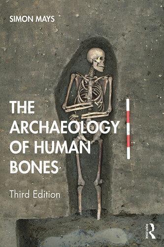 The Archaeology Of Human Bones 3rd
