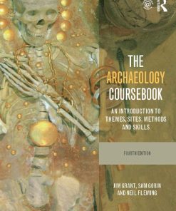 The Archaeology Coursebook An Introduction to Themes Sites Methods and Skills 4th 4E