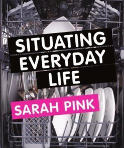 Situating Everyday Life Practices And Places