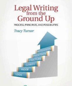 Legal Writing From The Ground Up Process Principles And Possibilities