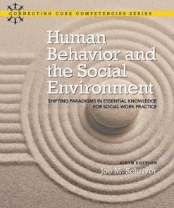 Human Behavior And The Social Environment Shifting Paradigms In Essential Knowledge For Social Work Practice 6Th