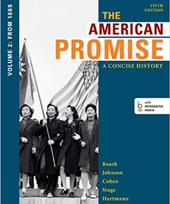 The American Promise A Concise History Volume 2 From 1865 Fifth