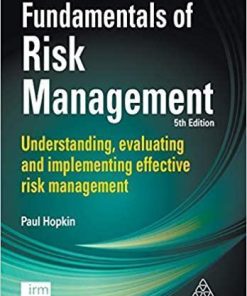 Fundamentals Of Risk Management Understanding Evaluating And Implementing Effective Risk Management 5Th