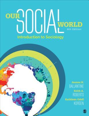 Our Social World Introduction To Sociology 6Th