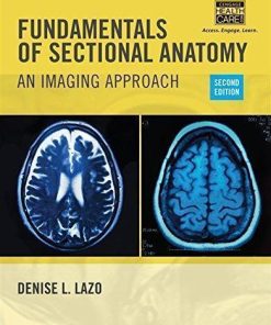 Fundamentals Of Sectional Anatomy An Imaging Approach 2Nd