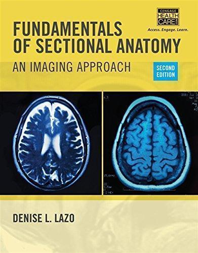 Fundamentals Of Sectional Anatomy An Imaging Approach 2Nd