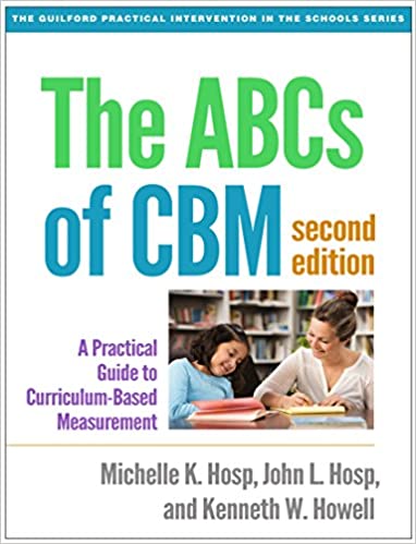 The ABCs of CBM Second A Practical Guide to CurriculumBased Measurement