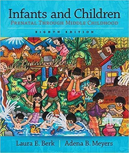 Infants And Children Prenatal Through Middle Childhood 8Th