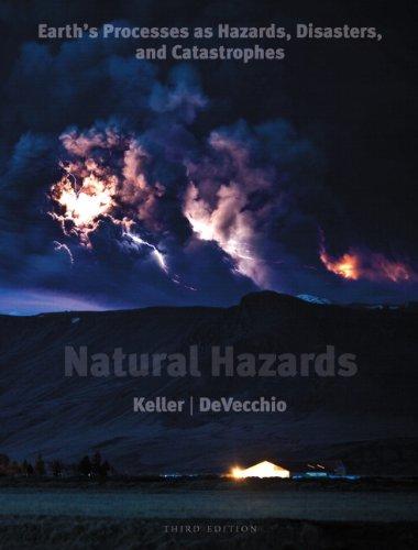 Natural Hazards Earths Processes As Hazards Disasters And Catastrophes 3Rd