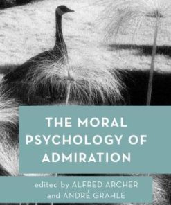 The Moral Psychology Of Admiration