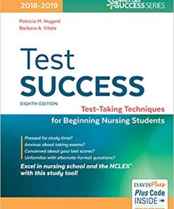 Test Success TestTaking Techniques for Beginning Nursing Students Davis8217s Q038A Success 8th