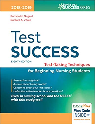 Test Success TestTaking Techniques for Beginning Nursing Students Davis8217s Q038A Success 8th