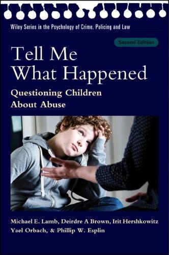Tell Me What Happened Questioning Children About Abuse 2Nd