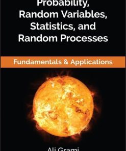 Probability Random Variables Statistics And Random Processes Fundamentals Applications