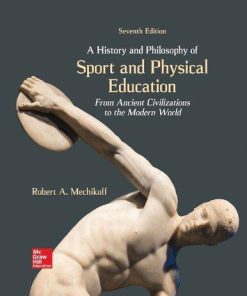 A History And Philosophy Of Sport And Physical Education From Ancient Civilizations To The Modern World 7Th
