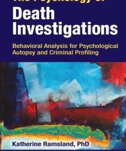 The Psychology Of Death Investigations Behavioral Analysis For Psychological Autopsy And Criminal Profiling
