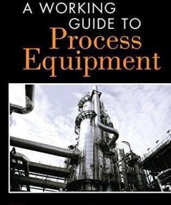 A Working Guide To Process Equipment 4Th