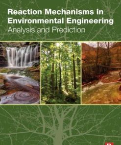 Reaction Mechanisms In Environmental Engineering Analysis And Prediction