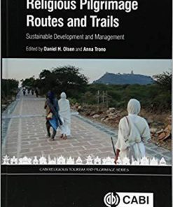 Religious Pilgrimage Routes And Trails Sustainable Development And Management