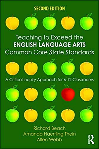 Teaching to Exceed the English Language Arts Common Core State Standards A Critical Inquiry Approach for 612 Classrooms 2nd