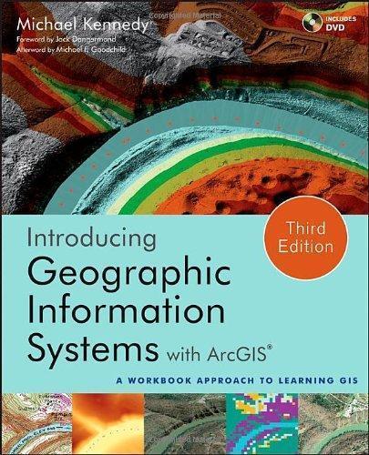 Introducing Geographic Information Systems With Arcgis A Workbook Approach To Learning Gis 3Rd