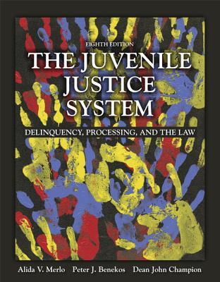 The Juvenile Justice System Delinquency Processing And The Law 8Th