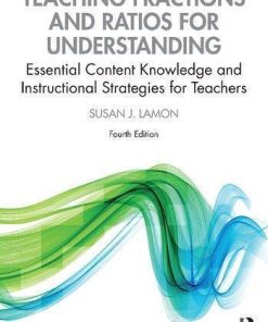 Teaching Fractions And Ratios For Understanding Essential Content Knowledge And Instructional Strategies For Teachers 4th