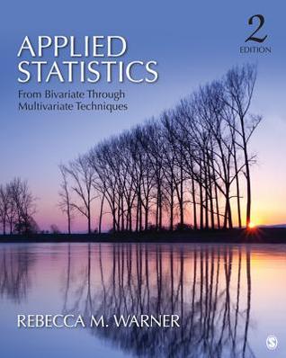 Applied Statistics From Bivariate Through Multivariate Techniques 2Nd