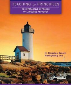 Teaching by Principles An Interactive Approach to Language Pedagogy 4th