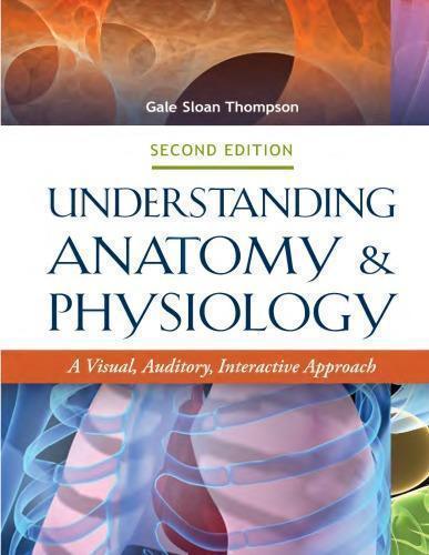 Understanding Anatomy And Physiology A Visual Auditory Interactive Approach 2Nd