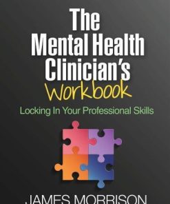 The Mental Health Clinicians Workbook Locking In Your Professional Skills
